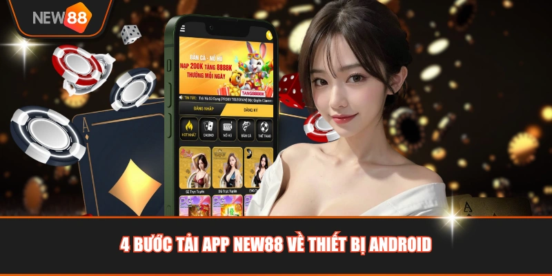 4 bước tải app NEW88 về thiết bị Android