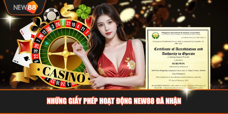 Những giấy phép hoạt động NEW88 đã nhận