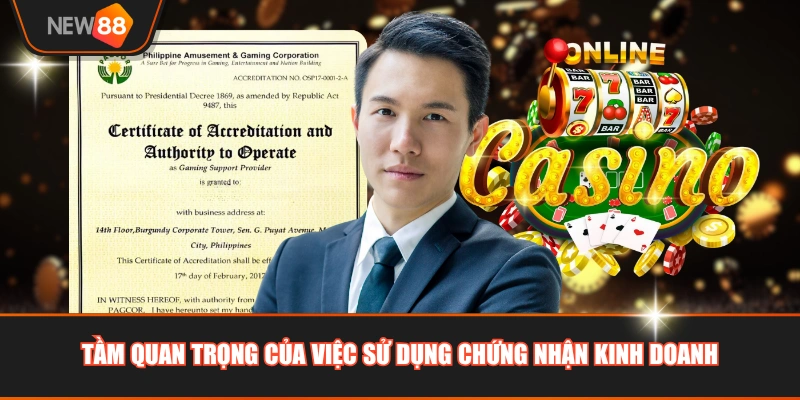 Tầm quan trọng của việc sử dụng chứng nhận kinh doanh